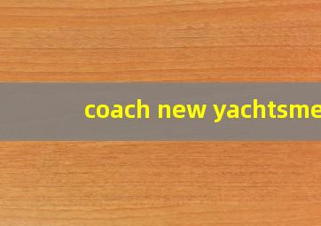 coach new yachtsmen